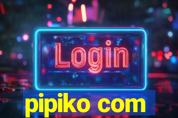 pipiko com